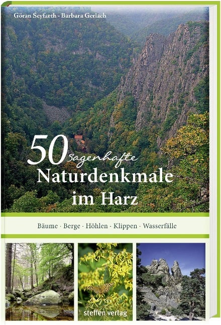 50 sagenhafte Naturdenkmale im Harz - Göran Seyfarth