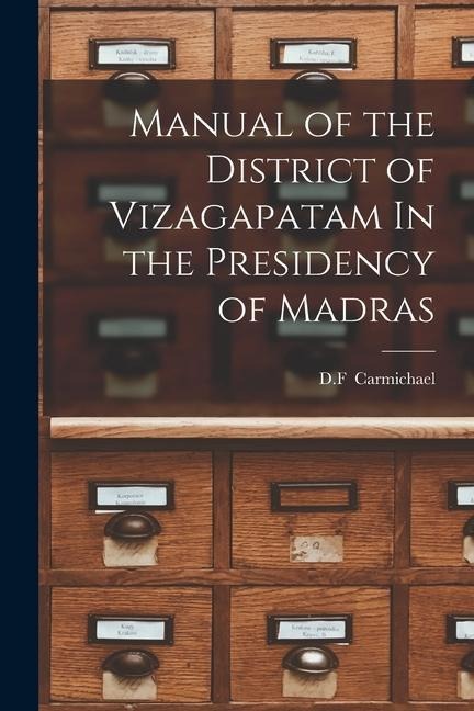 Manual of the District of Vizagapatam In the Presidency of Madras - 