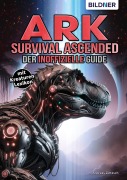 Cover-Bild zum Titel 'ARK Survival Ascended - Der inoffizielle Guide' von 'Andreas Zintzsch, Anne-Sophie Hardouin'