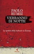 Cover-Bild zum Titel 'Verranno di notte. Lo spettro della barbarie in Europa' von 'Paolo Rumiz'