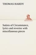 Satires of Circumstance, lyrics and reveries with miscellaneous pieces - Thomas Hardy