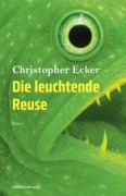Die leuchtende Reuse - Christopher Ecker