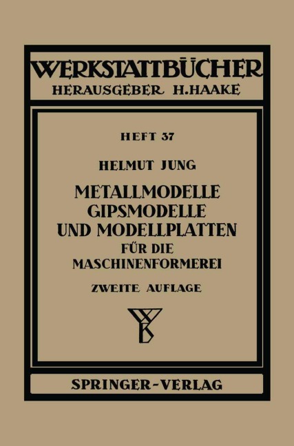 Metallmodelle, Gipsmodelle und Modellplatten für die Maschinenformerei - H. Jung