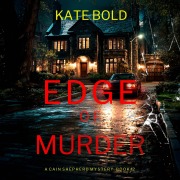 Cover-Bild zum Titel 'Edge of Murder (A Cain Shepherd FBI Suspense Thriller¿Book Two)' von 'Kate Bold'