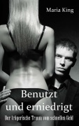 Cover-Bild zum Titel 'Benutzt und erniedrigt' von 'Maria King'