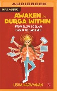 Awaken the Durga Within: From Glum to Glam, Caged to Carefree - Usha Narayanan