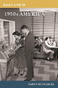 Cover-Bild zum Titel 'Daily Life in 1950s America' von 'Nancy Hendricks'