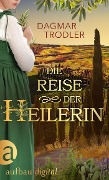 Die Reise der Heilerin - Dagmar Trodler