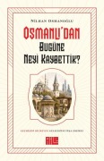 Cover-Bild zum Titel 'Osmanlidan Bugüne Neyi Kaybettik' von 'Nilhan Osmanoglu'