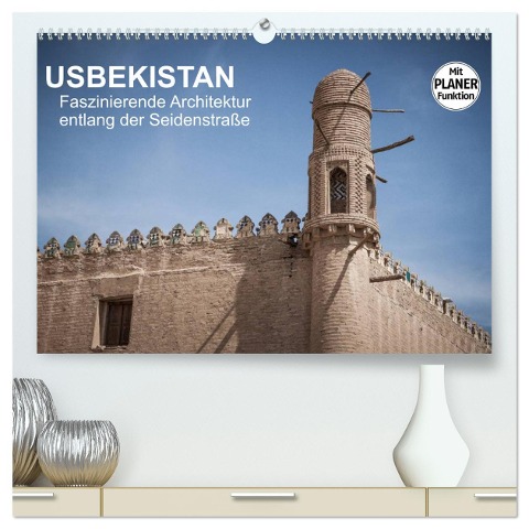 Usbekistan - Faszinierende Architektur entlang der Seidenstraße (hochwertiger Premium Wandkalender 2025 DIN A2 quer), Kunstdruck in Hochglanz - Jeanette Dobrindt