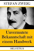 Cover-Bild zum Titel 'Unvermutete Bekanntschaft mit einem Handwerk' von 'Stefan Zweig'