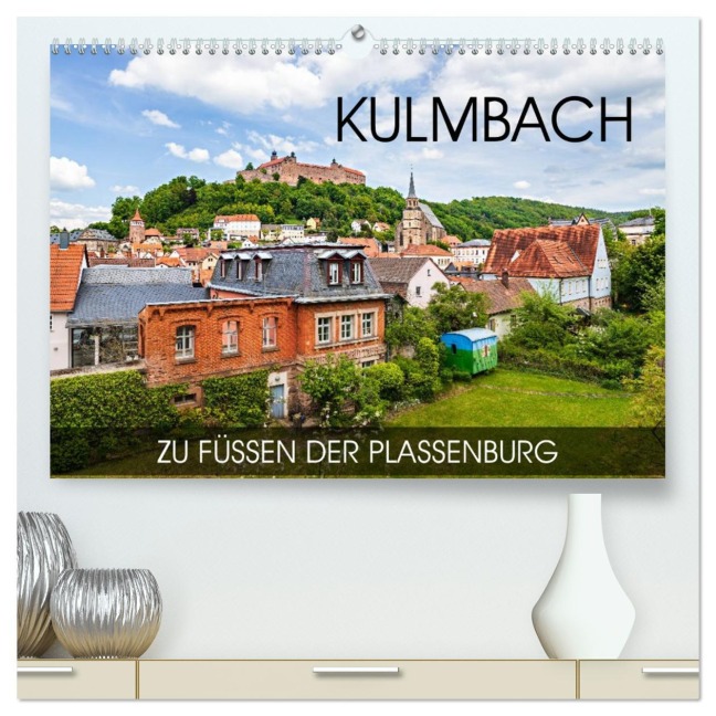 Kulmbach - zu Füßen der Plassenburg (hochwertiger Premium Wandkalender 2026 DIN A2 quer), Kunstdruck in Hochglanz - Val Thoermer