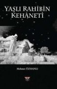 Yasli Rahibin Kehaneti - Mehmet Özhanli