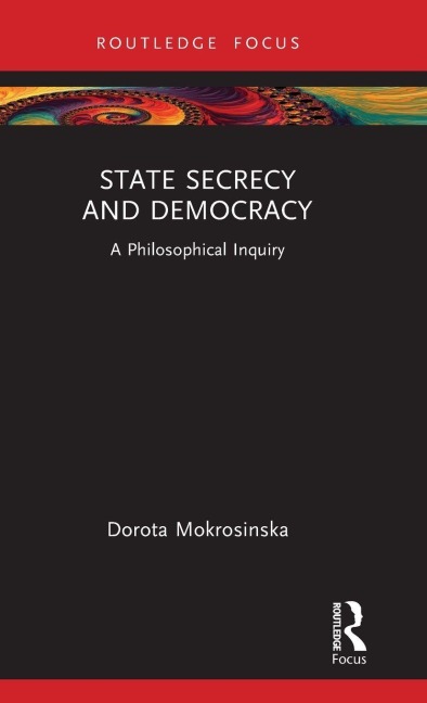 State Secrecy and Democracy - Dorota Mokrosinska
