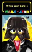 Cover-Bild zum Titel 'Wars - Star (Das Witzebuch Band 1)' von 'Theo Von Taane'
