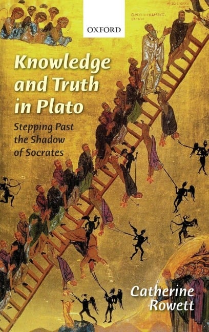 Knowledge and Truth in Plato - Catherine Rowett
