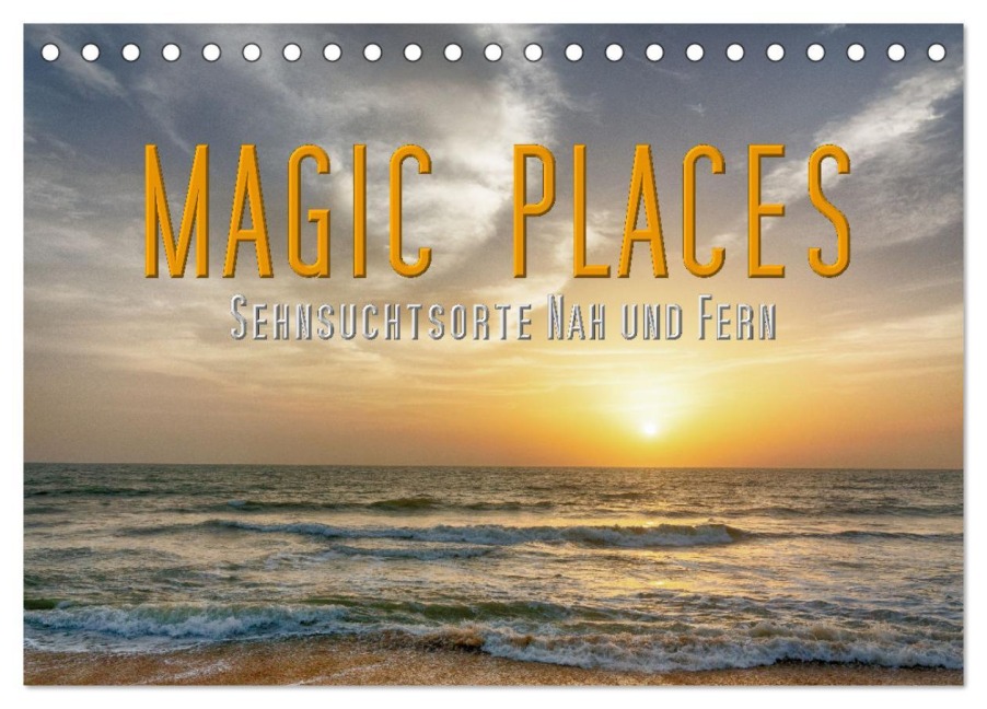 Magic Places - Sehnsuchtsorte nah und fern (Tischkalender 2025 DIN A5 quer), CALVENDO Monatskalender - Michael Matziol