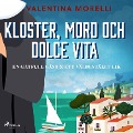 Cover-Bild zum Titel 'Kloster, mord och dolce vita - En gåtfull gäst & Ett välbeställt lik' von 'Valentina Morelli'