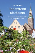 Cover-Bild zum Titel 'Tod unterm Kirchturm' von 'Helga Streffing'