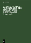 Cover-Bild zum Titel 'Technologie der Magnetbandherstellung' von 'G. I. Braginskij, E. N. Timofeev'