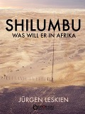 Cover-Bild zum Titel 'Shilumbu' von 'Jürgen Leskien'
