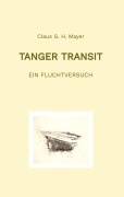 Cover-Bild zum Titel 'Tanger Transit' von 'Claus G. H. Mayer'
