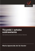 Cover-Bild zum Titel 'Ticumbi i sztuka uzdrawiania' von 'Maria Aparecida de Sá Xavier'