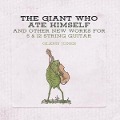 Cover-Bild zum Titel 'The Giant Who Ate Himself And Other New Works' von 'Glenn Jones'