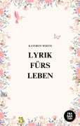 Cover-Bild zum Titel 'Lyrik fürs Leben' von 'Kathrin Wirth'