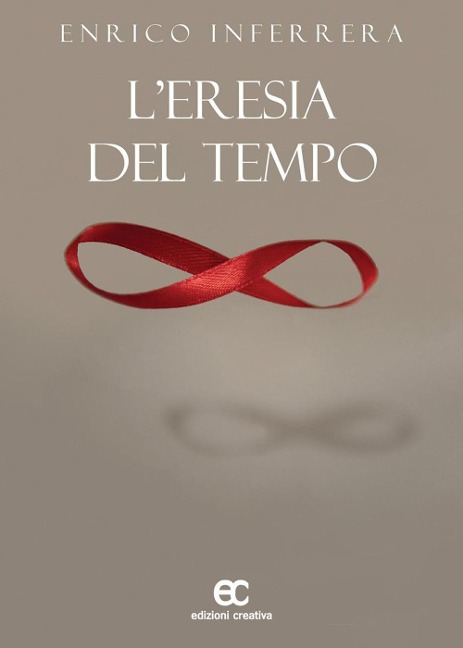 L' eresia del tempo - Enrico Inferrera