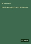 Cover-Bild zum Titel 'Entwickelungsgeschichte des Kosmos' von 'Hermann J. Klein'