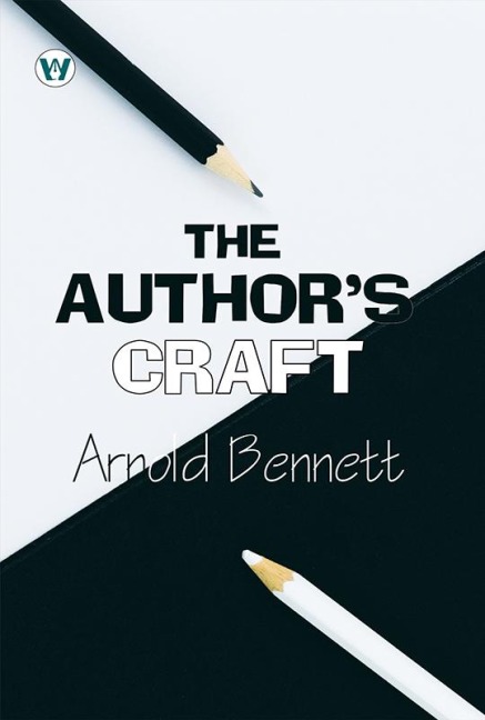 The Author's Craft - Arnold Bennett