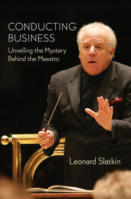 Conducting Business - Leonard Slatkin