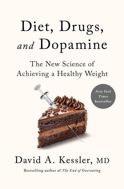 Diet, Drugs, and Dopamine - David A Kessler