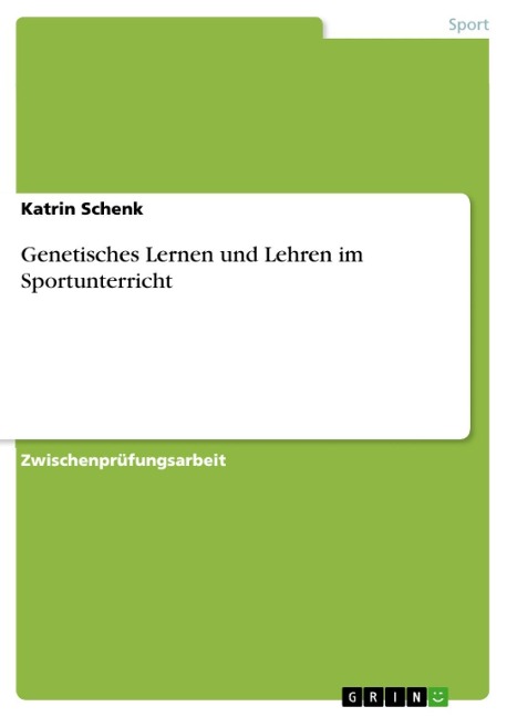 Genetisches Lernen und Lehren im Sportunterricht - Katrin Schenk