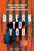 Cover-Bild zum Titel 'Break to You' von 'Neal Shusterman, Michelle Knowlden, Debra Young'