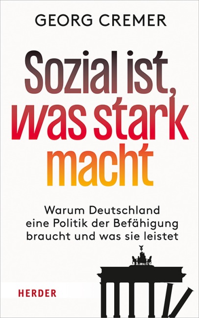 Sozial ist, was stark macht - Georg Cremer