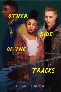 Cover-Bild zum Titel 'Other Side of the Tracks' von 'Charity Alyse'