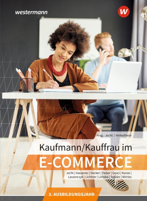 Kaufmann/Kauffrau im E-Commerce - Peter Limpke, Nadine Wirries, Ahmet Gevci, Hans Jecht, Rainer Tegeler