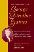 Cover-Bild zum Titel 'The Reminiscences of George Strother Gaines: Pioneer and Statesman of Early Alabama and Mississippi, 1805-1843' von 'George Strother Gaines'