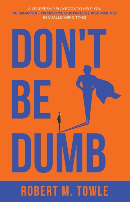 Don't Be Dumb - Robert M Towle
