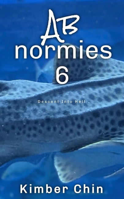 Abnormies 6: Descent Into Hell - Kimber Chin