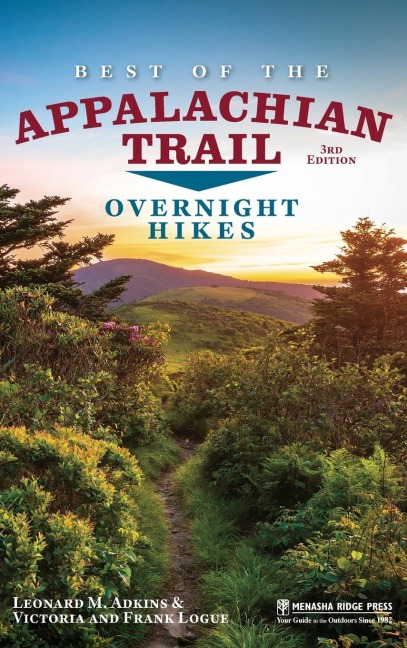 Best of the Appalachian Trail: Overnight Hikes - Leonard M Adkins, Frank Logue, Victoria Logue