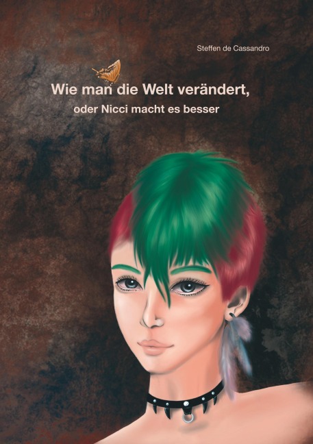 Wie man die Welt verändert, oder Nicci macht es besser - Steffen de Cassandro