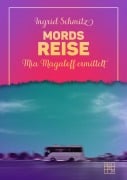 Mordsreise - Ingrid Schmitz