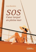 Cover-Bild zum Titel 'SOS - Coeur largué en pleine mer' von 'Léa Kienlen'