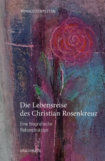Die Lebensreise des Christian Rosencreutz - Ronald Templeton