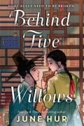 Cover-Bild zum Titel 'Behind Five Willows' von 'June Hur'