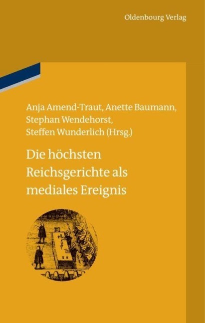 Die höchsten Reichsgerichte als mediales Ereignis - 