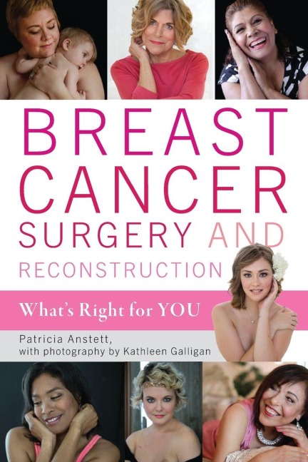 Breast Cancer Surgery and Reconstruction - Patricia Anstett